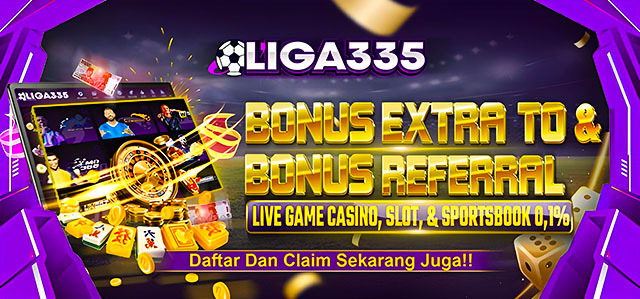 XTRA TO & REFFERAL BONUS LIGA335